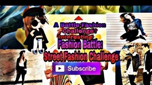 'A Battle Fashion Challenge? Interesting! Fashion Battle: Street Fashion Challenge'