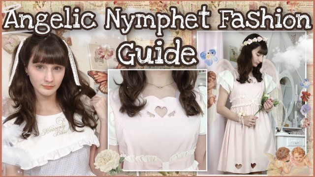 'Angelic Nymphet Fashion Guide & Lookbook | Nymphet Fashion Substyle ♡ Japanese Brand Clothing'