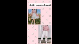 'Guide to yume kawaii #kawaii #kawaiiaesthetic #kawaiifashion #cute #cuteaesthetic #shorts #fashion'