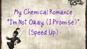 'My Chemical Romance - I\'m Not Okay (Speed Up)'