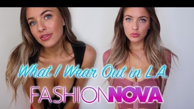 'what I wear going out in LA... FASHION NOVA FITS! | Kendra Rowe'