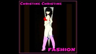 'Christine Christine \"Fashion\" 1985'