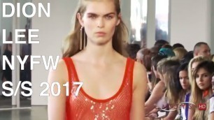 'DION LEE | SPRING SUMMER 2017 | FULL FASHION SHOW'