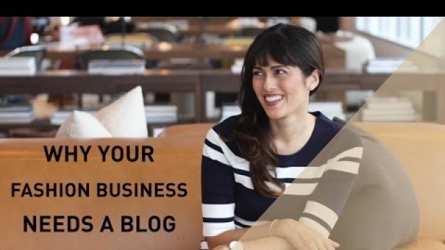 'Why Your Fashion Business Needs a Blog'