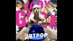 'Lady Gaga ARTPOP Fashion! AUDIO NEW 2013'