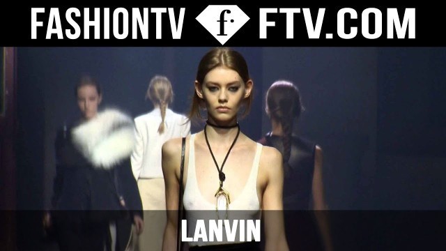 'Lanvin Fall/Winter 2015 First Look | Paris Fashion Week PFW | FashionTV'