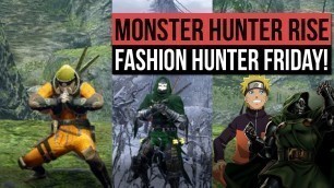 'Monster Hunter Rise | Fashion Hunter Friday - Naruto, Final Fantasy, Dr Doom & More! Ep 3'