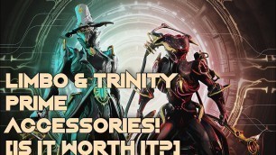 'Warframe- Limbo & Trinity Prime Accessories [Is It Worth It?]'