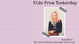 '#9 \"It\'s Called Fashion, Brenda, Look it Up\" – Kids From Yesterday Podcast'