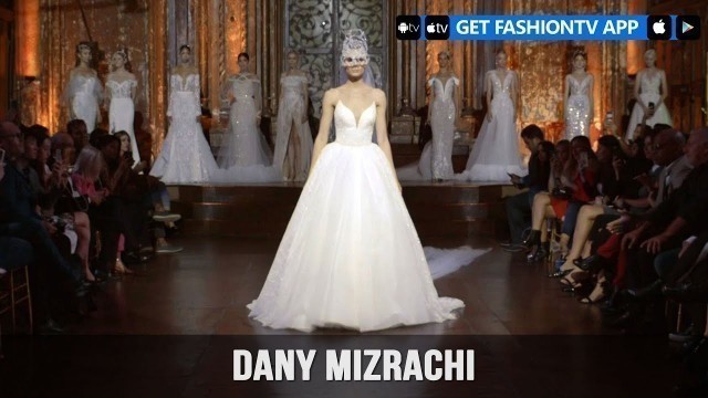 'New York Bridal Fashion Week 2018 - Dany Mizrachi | FashionTV'