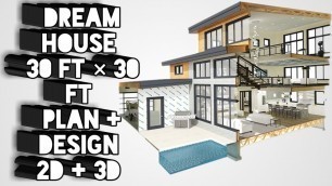 'DREAM HOUSE 30`× 30` | PLAN & DESIGN | HOUSE INTERIOR & EXTERIOR 2D & 3D DESIGNING | 3D HOUSE MODEL'