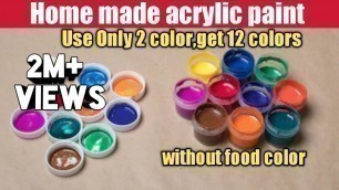 'Homemade 12 color acrylic paint by using only 2 color/whithout food color'