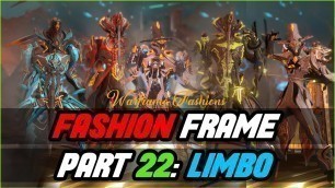 'LIMBO Fashion Frame | Warframe Part: 22 Fashion Showcase 2021'