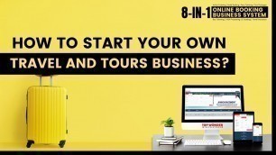 'How to Start Your Own Online Homebased Travel and Tours Business'