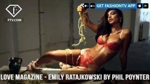'Emily Ratajkowski LOVE Magazine DAY 3 of LOVE ADVENT 2017 by Phil Poynter | FashionTV | FTV'