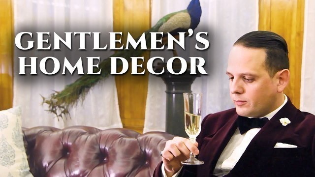 '11 Interior Design Classics - Gentlemen\'s Home Decor'