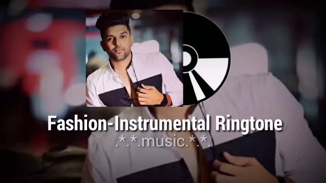 'Fashion Instrumental Ringtone:Guru Randhawa||Latest Punjabi Ringtone 2020'