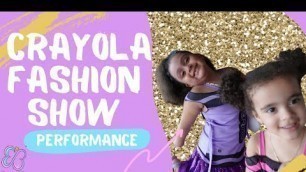 'CRAYOLA FASHION SHOW & PERFORMANCE: Evie & Ellie dance, sing and walk their fashion runway. Adorable'