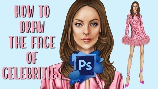 'Digital Fashion Illustration  How to draw the face of celebrities'