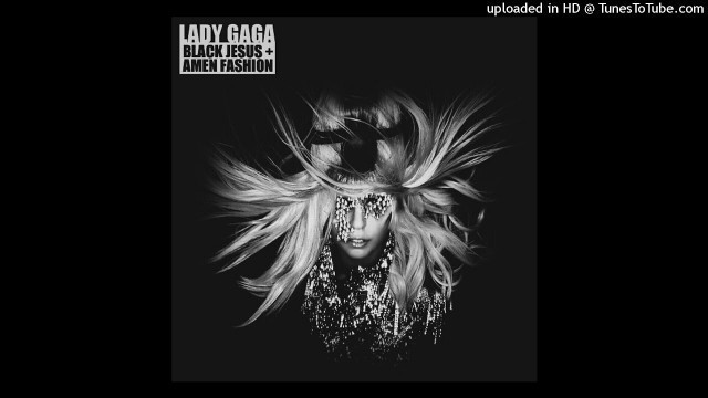 'Lady Gaga - Black Jesus † Amen Fashion (Filtered Karaoke Version) ❤❤❤'