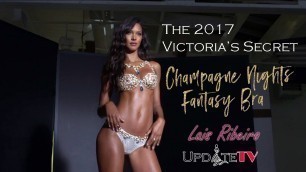 'The 2017 Victoria’s Secret Fantasy Bra: Champagne Nights Fantasy Bra - Lais Ribeiro'