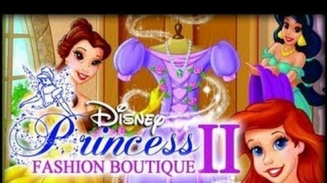 'DISNEY PRINCESS FASHION BOUTIQUE 2 (DISNEY PRINCESS JASMINE AND FROZEN PRINCESS ELSA AND ANNA GAME)'