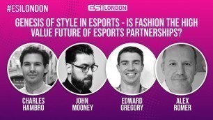 'It\'s called the future, sweaty: Fashion x esports partnerships panel | ESI London \'21'