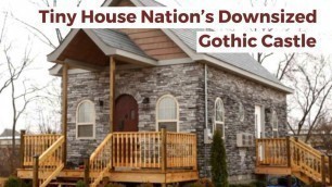 'Tiny House Nation’s Downsized Gothic Castle'