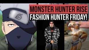 'Monster Hunter Rise | Fashion Hunter Friday - THE DRIP, KAKASHI, TIFA & Original Sets! Part 5'