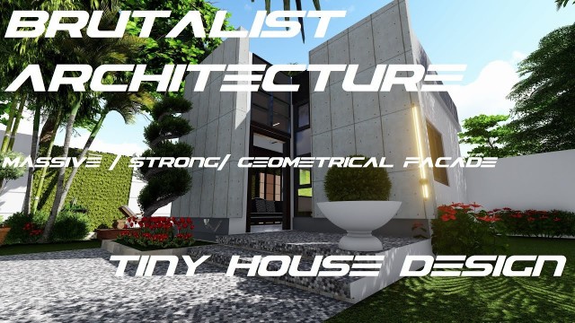 'BRUTALIST ARCHITECTURE / TINY HOUSE DESIGN/MODERN HOUSE DESIGN'
