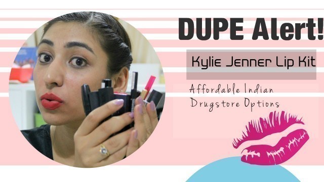 'Kylie Jenner LipKit Dupes | Available in India | Affordable options under INR 500 to 1000'