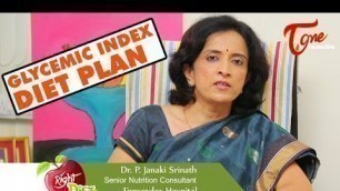 'Glycemic Index Diet Plan | Right Diet | by Dr. P. Janaki Srinath'
