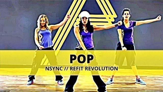 '\"Pop\" || *NSYNC || Dance Fitness || REFIT® Revolution'