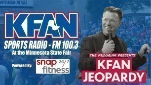 'KFAN Jeopardy LIVE from the #KFANAtTheFair booth thanks to Snap Fitness!'