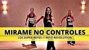 '\"Mirame No Controles\" || Los Super Reyes || Dance Fitness || REFIT® Revolution'