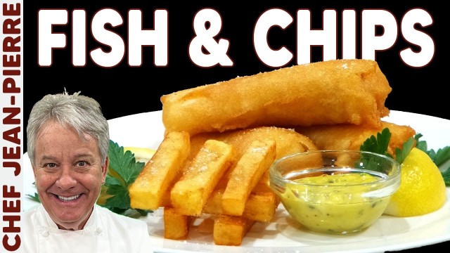 'Homemade Fish & Chips with a Professional | Chef Jean-Pierre'
