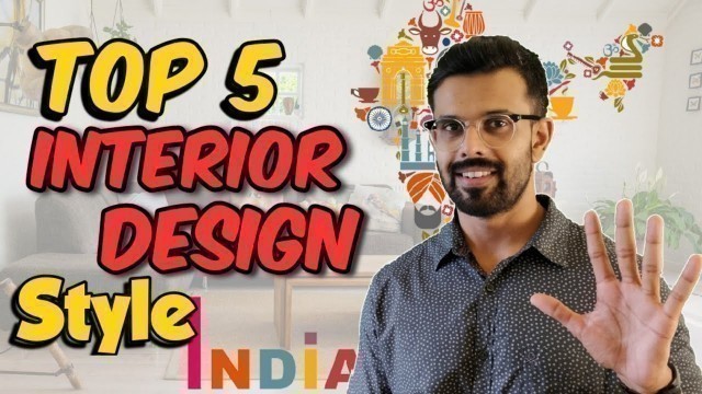 'TOP 5 INTERIOR DESIGN STYLES IN INDIA | BEST INTERIOR DESIGN STYLE'