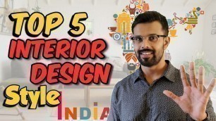 'TOP 5 INTERIOR DESIGN STYLES IN INDIA | BEST INTERIOR DESIGN STYLE'