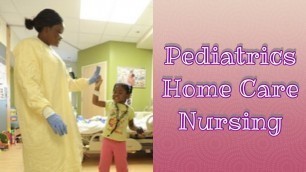 'Pediatric Home Care Nurse'