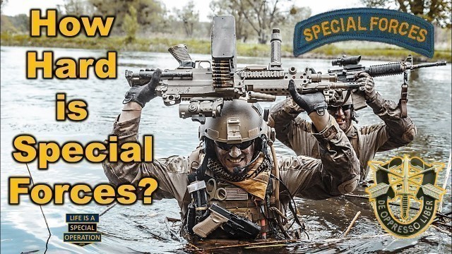 'How Hard is US Army Special  Forces Training?'