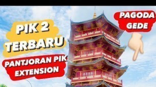 'PANTJORAN PIK 2 EXTENSION | PIK 2 TERBARU - Pantjoran PIK Extension'