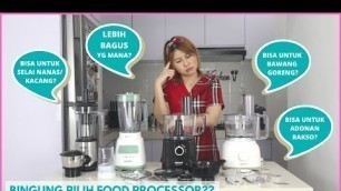 'BANYAK YANG SALAH KAPRAH TENTANG FOOD PROCESSOR!!'