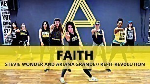 '\"Faith\" || Stevie Wonder Ariana Grande || Cardio Dance Fitness || REFIT® Revolution \"Sing:'
