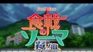 'Food Wars [The Third Plate] - opening'