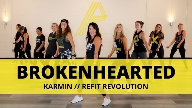'\"Brokenhearted\" || Karmin || Dance Fitness Choreography || REFIT® Revolution'