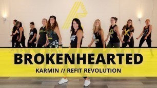 '\"Brokenhearted\" || Karmin || Dance Fitness Choreography || REFIT® Revolution'