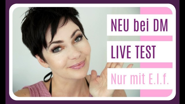 'NEU bei DM I E.l.f. cosmetics I Komplettes Makeup mit E.l.f. Produkten I Live Test KatisweltTV'