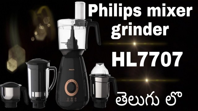'PHILIPS MIXER GRINDER HL7707|full video|in telugu #mixy #grinder #foodprocessor #juicer #philips'