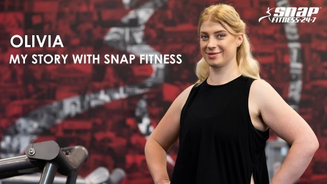 'Olivia - My Story with Snap Fitness New Zealand'