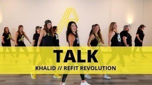 '\"Talk\" || Khalid || Dance Fitness Choreography Video || REFIT® Revolution'